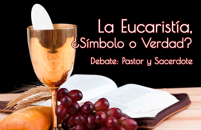 La Eucaristía es Verdadera o Simbólica? - Debate entre Sacerdote y Pastor |  La Fe Católica